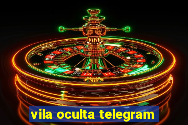 vila oculta telegram